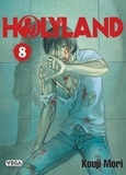 Kouji Mori - Holyland 8 : Holyland - Tome 8.