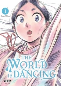 Mihara Kazuto - The world is dancing Tome 1 : .