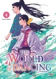 Mihara Kazuto - The world is dancing 4 : The world is dancing - Tome 4.