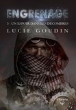 Lucie Goudin - Engrenage - 3 - Un espoir dans les décombres.