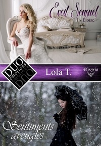 Lola T - DUO émotions Lola T - Eveil sensuel  - 1 - Eloïse & Sentiments aveugles.