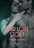 Mady Flynn - Our love story.