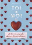 Stéphanie Bouvet - Toi + Moi = Coeur - Le livre à compléter de notre histoire d'amour.