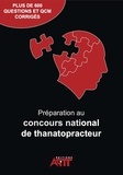  Anonyme - Préparation au concours national de Thanatopracteur - PLUS DE 600 QUESTIONS, QCM ET CORRIGÉS.
