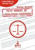 Xavier Anonin - Petit manuel de législation funéraire - Pour le concours national de thanatopracteur.
