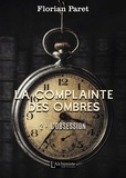 Florian Paret - La complainte des ombres Tome 2 : L'obsession.