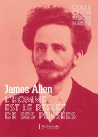 James Allen - L'homme est le reflet de sa pensée.