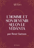 René Guénon - L'homme et son devenir selon le Vêdanta.