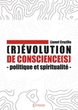 Lionel Cruzille - (R)évolution de conscience(s) - Politique et spiritualité.