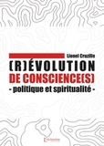Lionel Cruzille - (R)évolution de conscience(s) - Politique et spiritualité.