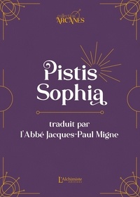 Jacques-Paul Migne - La Pistis Sophia.