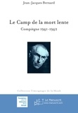 Jean-Jacques Bernard - Le Camp de la mort lente.