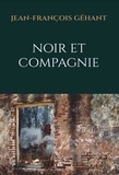 Géhant Jean-François - Noir et compagnie - Nouvelles.