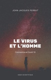 Jean-Jacques Perrut - Le virus et l'homme - Coronavirus et Covid-19.