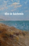 Yvette Autricque - Rêve de Balchemin.