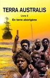 Jo Frehel - Terra Australis Tome 2 : En terre aborigène.