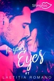 Laetitia Romano - In Your Eyes Tome 1 : .