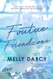 Melly Darcy - Foutue Friendzone.