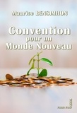 Maurice Bensimhon - Convention pour un Monde Nouveau - Essai sur une société utopique.