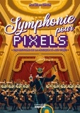 Aurélien Simon - Symphonie pour pixels - Une histoire de la musique de jeu vidéo.