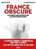Théo Carmin et Manon Hoarau - France obscure - Affaires paranormales et extraordinaires.