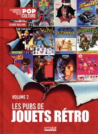 Claude Gaillard - Les pubs de jouets rétro - Volume 2.