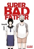 Tatsuya Aoi - Super bad father Tome 1 : .
