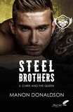 Manon Donaldson - Steel brothers Tome 3 : Chris and the Queen.