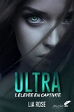 Lia Rose - Ultra 1 : Élevée en captivité.