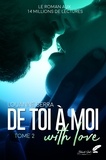 Louanne Serra - De toi à moi (with love) Tome 2 : .