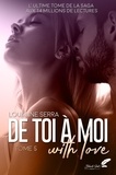 Louanne Serra - De toi à moi (with love) Tome 5 : .
