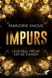 Marjorie Khous - Impurs - Leur seul péché est de s'aimer.