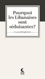 Yves Lepesqueur - Pourquoi les libanaises sont séduisantes ?.