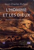 Jean-Charles Pichon - L'homme et les dieux - Histoire thématique de l'humanité.
