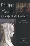 Claude Arz - Philippe Marlin, un enfant de Planète.