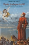Emmanuel Licht - Dante, le rêveur éveillé - Introduction à La Divine Comédie.