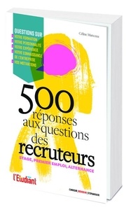 Céline Manceau - 500 réponses aux questions des recruteurs - Stage, alternance, premier emploi.