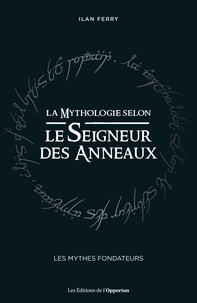 Ilan Ferry - La mythologie selon Le Seigneur des Anneaux.