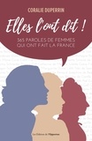 Coralie Duperrin - Elles l'ont dit ! - 365 paroles de femmes qui ont fait la France.