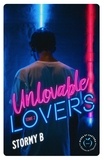 Stormy B - Unlovable Lovers Tome 2 : .