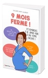 Salomé Saint-Laurent - 9 mois ferme ! - 375 remarques à ne jamais faire à une femme enceinte !.