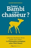 Damien Bridonneau - Comment Bambi a tué le chasseur ? - La philosophie écologique selon Walt Disney.