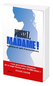 Sylvie Coché et Samuel Rimbault - Poussez, madame ! - Les confessions d'une sage-femme.