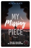 Acacia Black - My Missing Piece Tome 2 : .