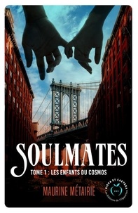 Maurine Métairie - Soulmates Tome 1 : Les voleurs de New York.