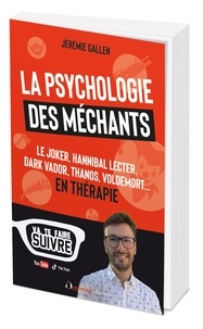 Jérémie Gallen - Psychologie des méchants.