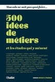  L'Etudiant - 500 idées de métiers - Et les études qui y mènent.