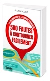 Julien Soulié - 500 fautes à contourner facilement - Le premier GPS de la langue française.