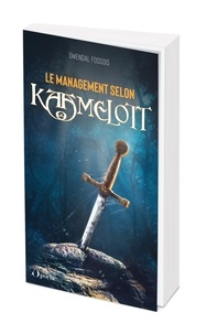 Gwendal Fossois - Le Management selon Kaamelott.
