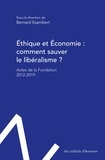 Bernard Esambert - Ethique et Economie : comment sauver le libéralisme ? - Actes de la Fondation 2012-2019.
